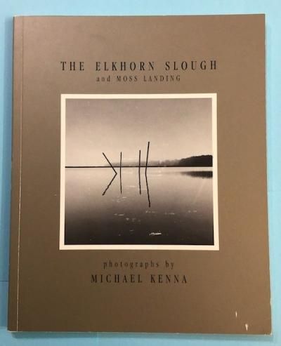 THE ELKHORN SLOUGH and MOSS LANDINGMichael Kennaޥ롦