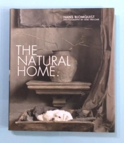 THE NATURAL HOMEHANS BLOMQUIST  PHOTOGRAPHY BY DEBI TRELOAR
