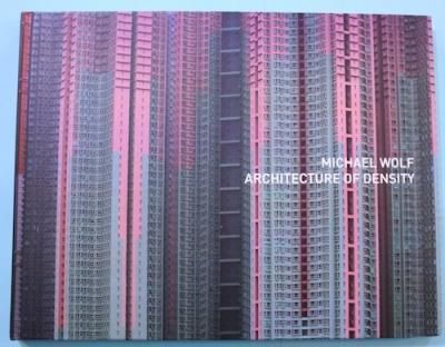 ARCHITECTURE OF DENSITYMICHAEL WOLF ޥ롦աʥߥҥ㥨롦ա