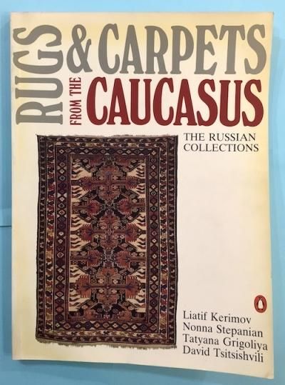 RUGS & CARPETS FROM THE CAUCASUSʥʪˡTHE RUSSIAN COLLECTIONS