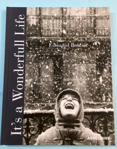 It's a Wonderfull life Edouard Boubat エドゥアール・ブーバ - 東京 