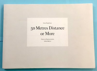50 Metres Distance or MoreNotes on Representation VOLUME 4Irene Kopelman졼͡ڥޥ