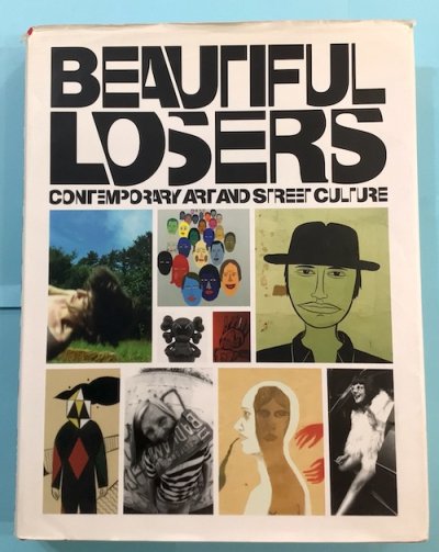 BEAUTIFUL LOSERS CONTEMPORARY ART AND STREET CULTURE