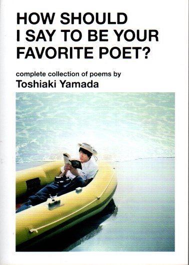 HOW SHOULD I SAY TO BE YOUR FAVORITE POET?̭