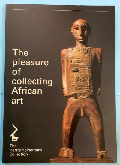 The Pleasure of collecting African artThe Harrie Heinemans Collection