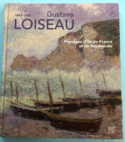 Gustave Loiseauʥ她量ˡ1865-1935paysages d'Île-de-France et de Normandie