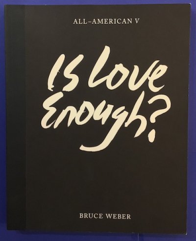 Bruce WeberAll-American5Is Love Enough?