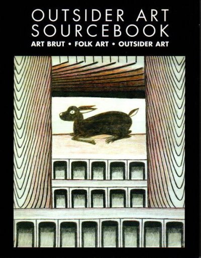 Outsider art sourcebook　art brut・folk art・outsider art　John Maizels/編