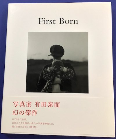 First Born 1968-1975 有田泰而 - 東京 下北沢 クラリスブックス  古本の買取・販売｜哲学思想・文学・アート・ファッション・写真・サブカルチャー