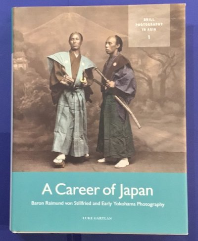 A career of Japan : Baron Raimund von Stillfried and early Yokohama photography