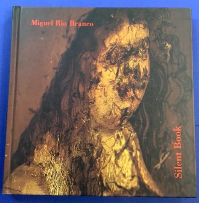Silent Book　Miguel Rio Branco　ミゲル・リオ・ブランコ