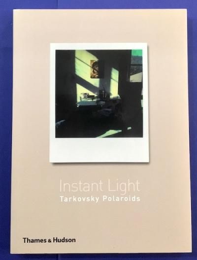 Instant light Tarkovsky Polaroids Andrey A. Tarkovsky（アンドレイ