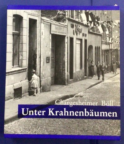 Unter Krahnenbaumen　写真：チャーゲシャイマー (Chargesheimer）、テキスト：ハインリヒ・ベル（Heinrich Boll）　