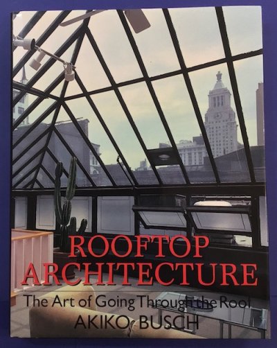ROOFTOP ARCHITECTURE The Art of Going Through the Roof