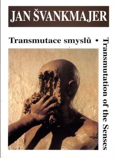 Transmutation of Senses　Jan Svankmajer（ヤン・シュヴァンクマイエル）