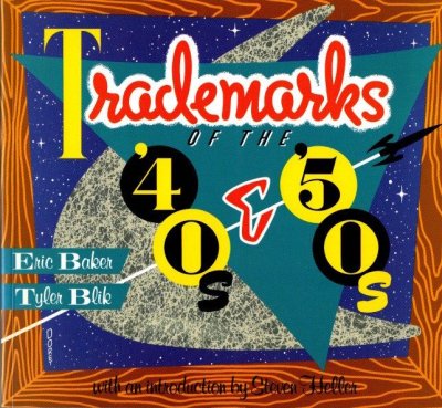 Trademarks of the 40s and 50sEric BakerTyler Blik