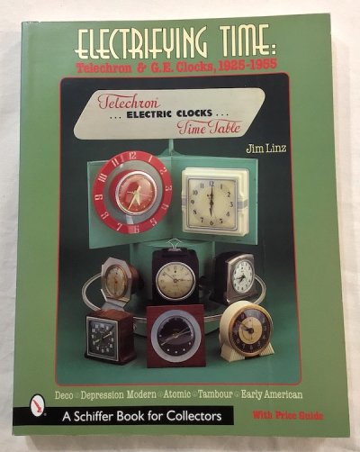 Electrifying TimeTelechron and GE Clocks 1925-55Jim Linz