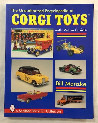 Unauthorized Encyclopedia of Corgi ToysBill Manzke