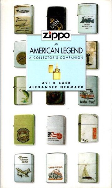 ZippoAn American Legend, a Collector's CompanionAlexander Neumark