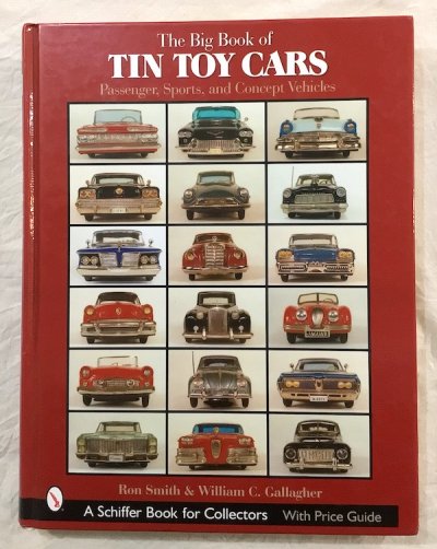 The big book of tin toy cars　passenger, sports, and concept vehicles　A Schiffer book for collectors