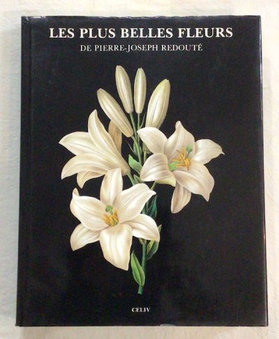 Les plus belles fleurs de Pierre-Joseph Redoute