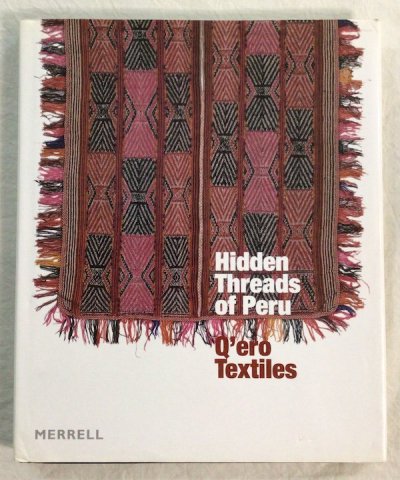 Hidden Threads of Peru Q'ero Textiles