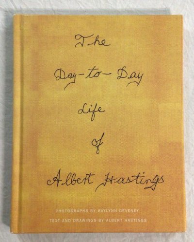 The Day to Day Life of Albert Hastings　KayLynn Deveney カイリーン・デヴェニー - 東京 下北沢  クラリスブックス 古本の買取・販売｜哲学思想・文学・アート・ファッション・写真・サブカルチャー