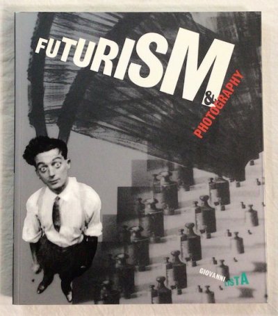 FUTURISM & PHOTOGRAPHYGIOVANNI LISTA