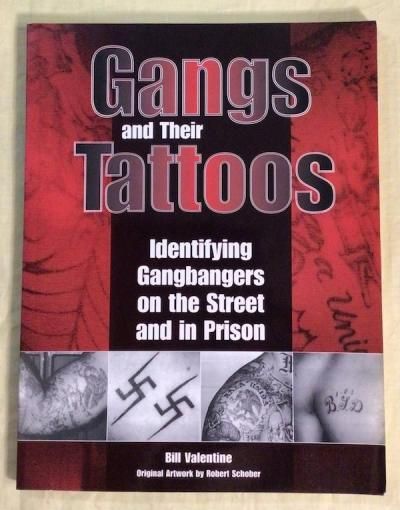Gangs and their Tattoos Bill Valentine