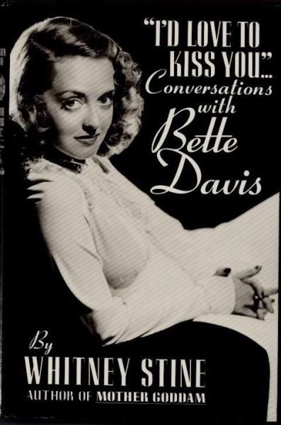 I'd Love to Kiss You...: Conversations with Bette Davis ٥ƥǥWHITNEY STINE