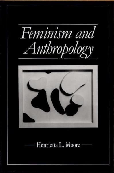 Feminism and AnthropologyHenrietta L. Moore