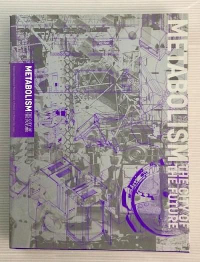 METABOLISM THE CITY OF THE FUTURE֥᥿ܥꥺ̤ԻŸפοϿαѸ