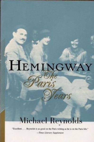 Hemingwayʥإߥ󥰥ˡThe Paris YearsMichael Reynolds
