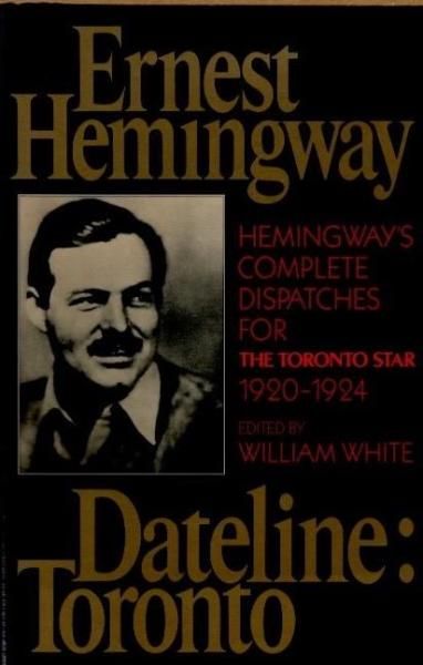 Ernest Hemingwayʥإߥ󥰥ˡDateline:Toronto