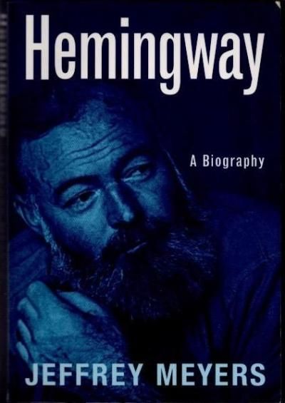 Hemingwayʥإߥ󥰥ˡA BiographyJeffrey Meyers