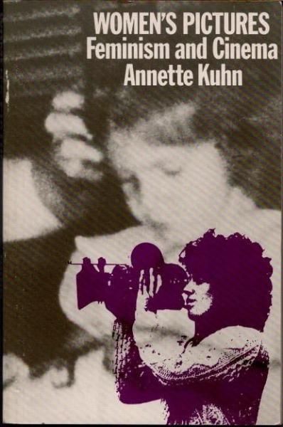 Women's PicturesFeminism and CinemaAnnette Kuhn