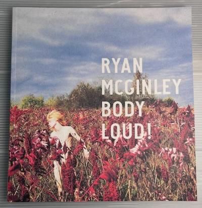 BODY LOUD ! Ryan McGinley ライアン・マッギンレー