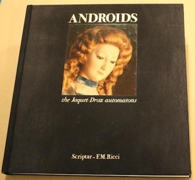 ANDROIDS the Jaquet-Droz automatons