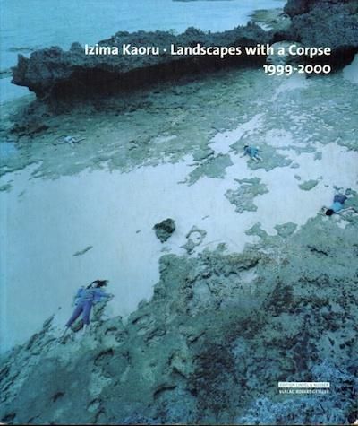 Izima Kaoru Landscapes with a Corpse 1999-2000緰