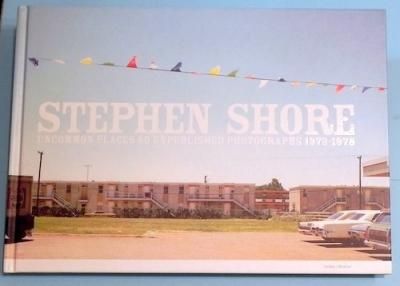 Stephen ShoreUncommon Places  50 Unpublished Photographs 1973-1978