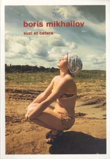 boris mikhailov  suzi et ceteraܥꥹߥϥ