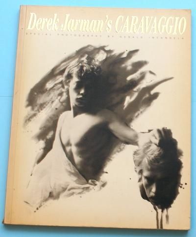 Derek Jarman's CaravaggioThe Complete Film Script and Commentaries