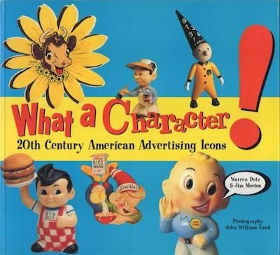 What a Character!: 20th Century American Advertising Icons